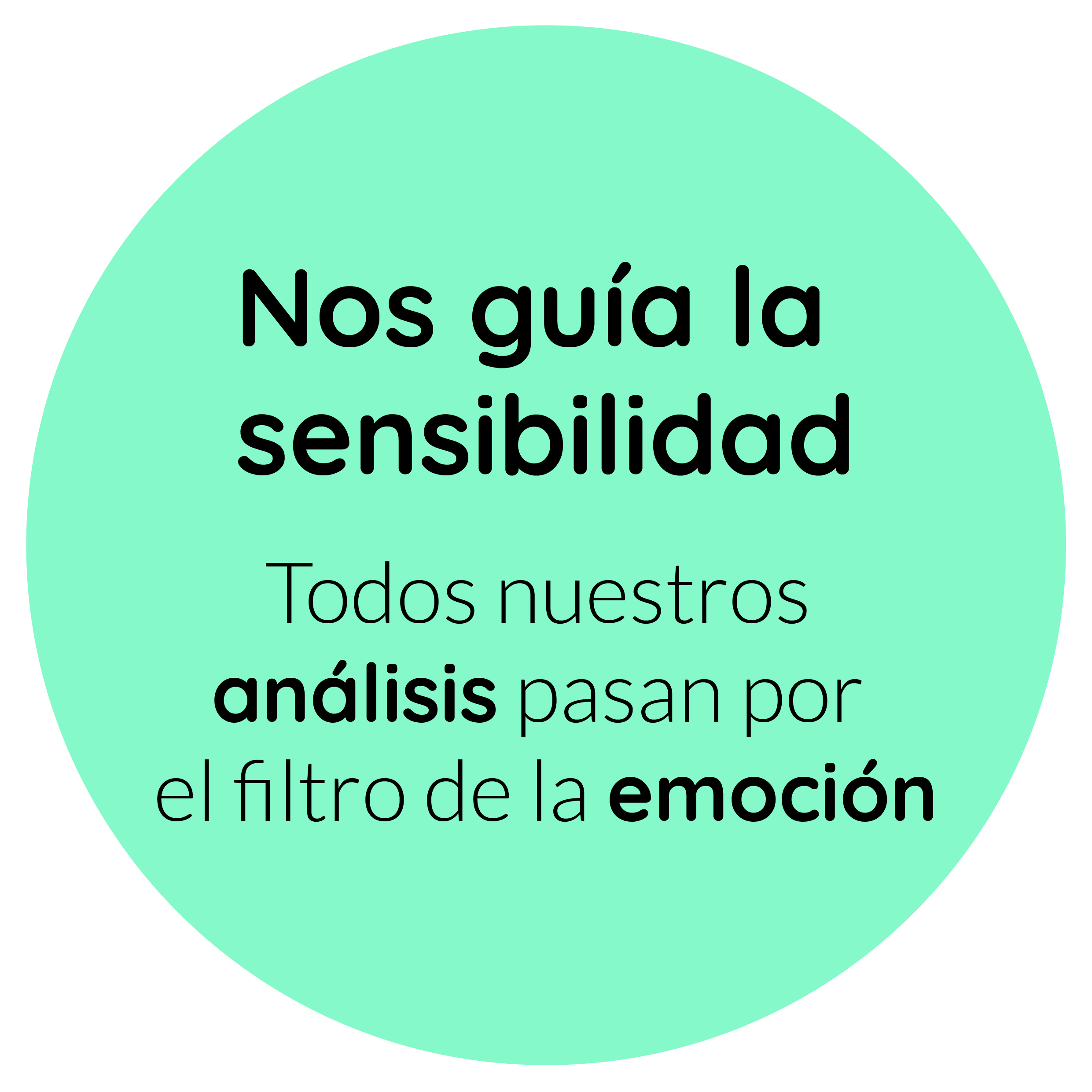 Nos guía la sensibilidad